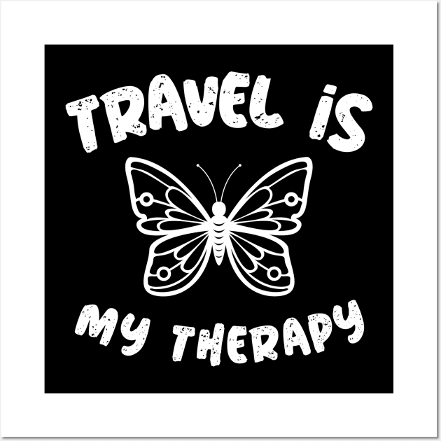 travel is my therapy Wall Art by Theblackberry